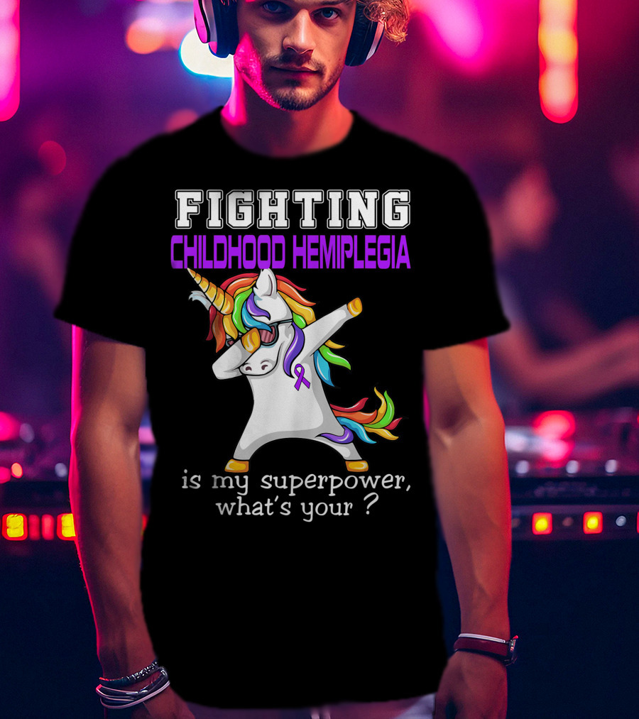 Fighting Childhood Hemiplegia Unicorn Is My Superpower What's Your? T-Shirt