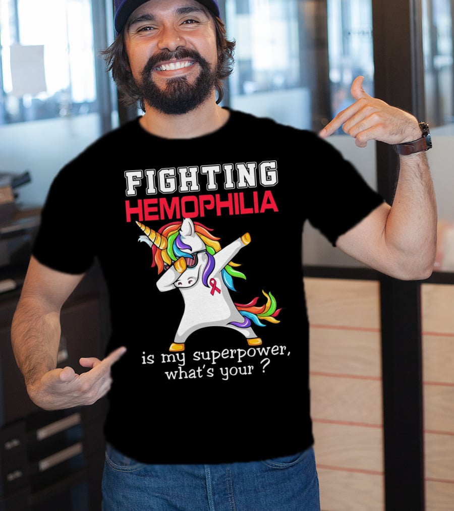 Fighting Hemophilia Unicorn Is My Superpower What's Your T-Shirt