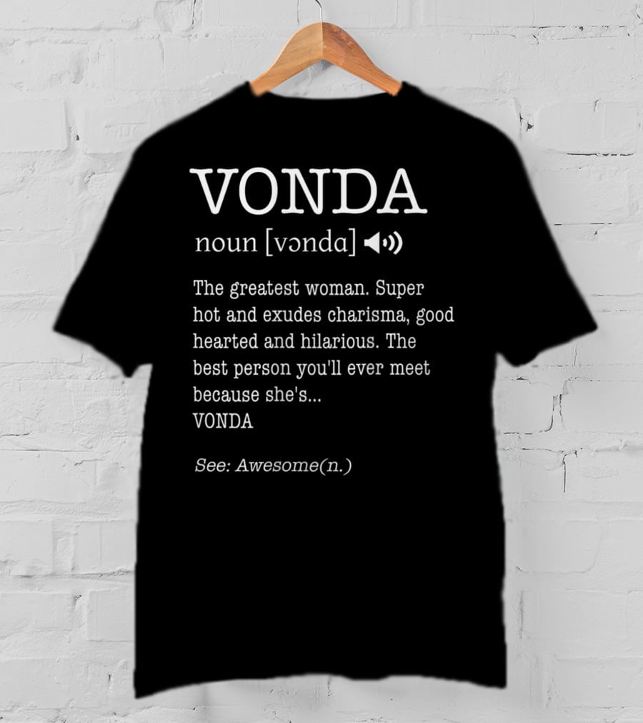 Vonda Definition The Greatest Woman Super Hot Charisma Good Hearted Hilarious Awesome T-Shirt