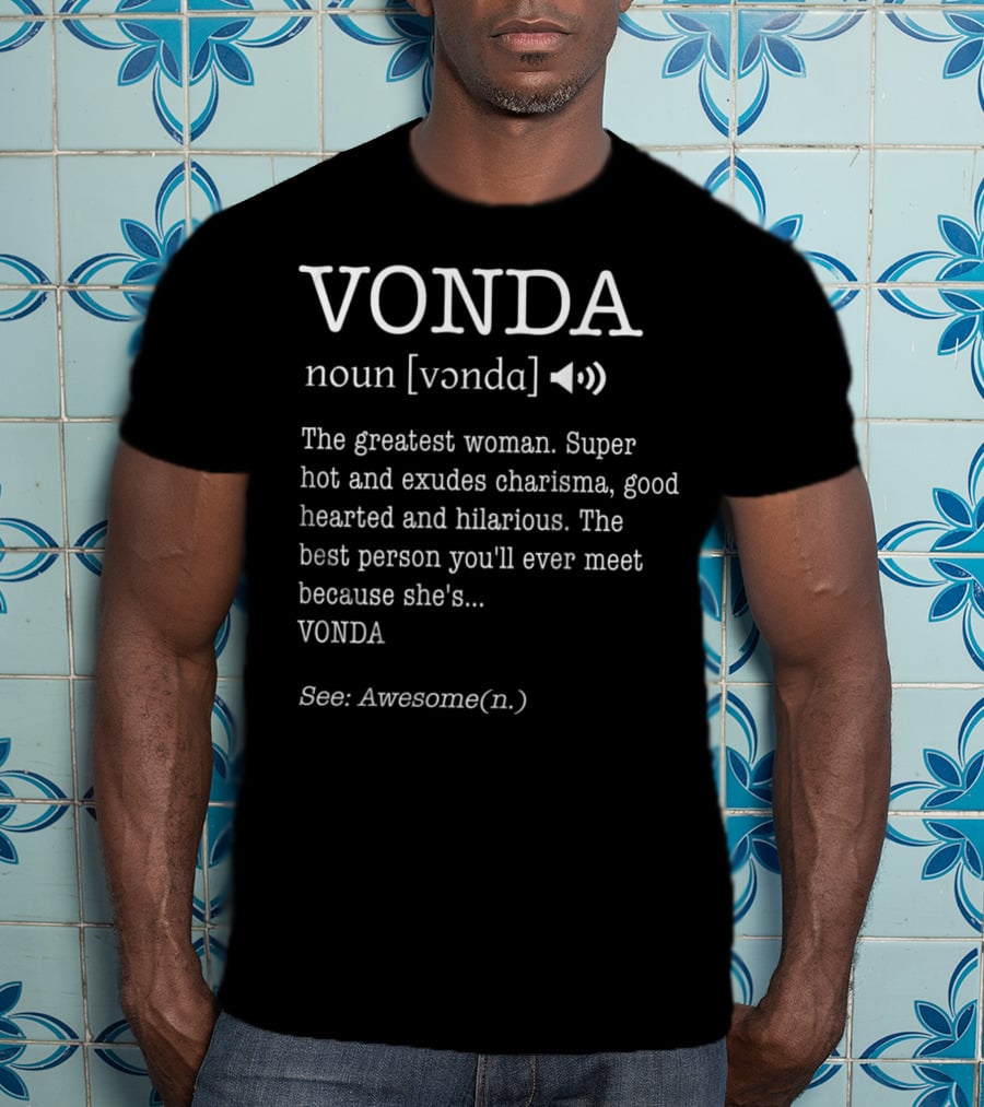 Vonda Definition The Greatest Woman Super Hot Charisma Good Hearted Hilarious Awesome T-Shirt