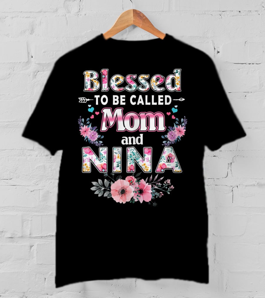 Blessed To Be Called Mom And Nina Floral Design With Heart And Flower Accents T-Shirt