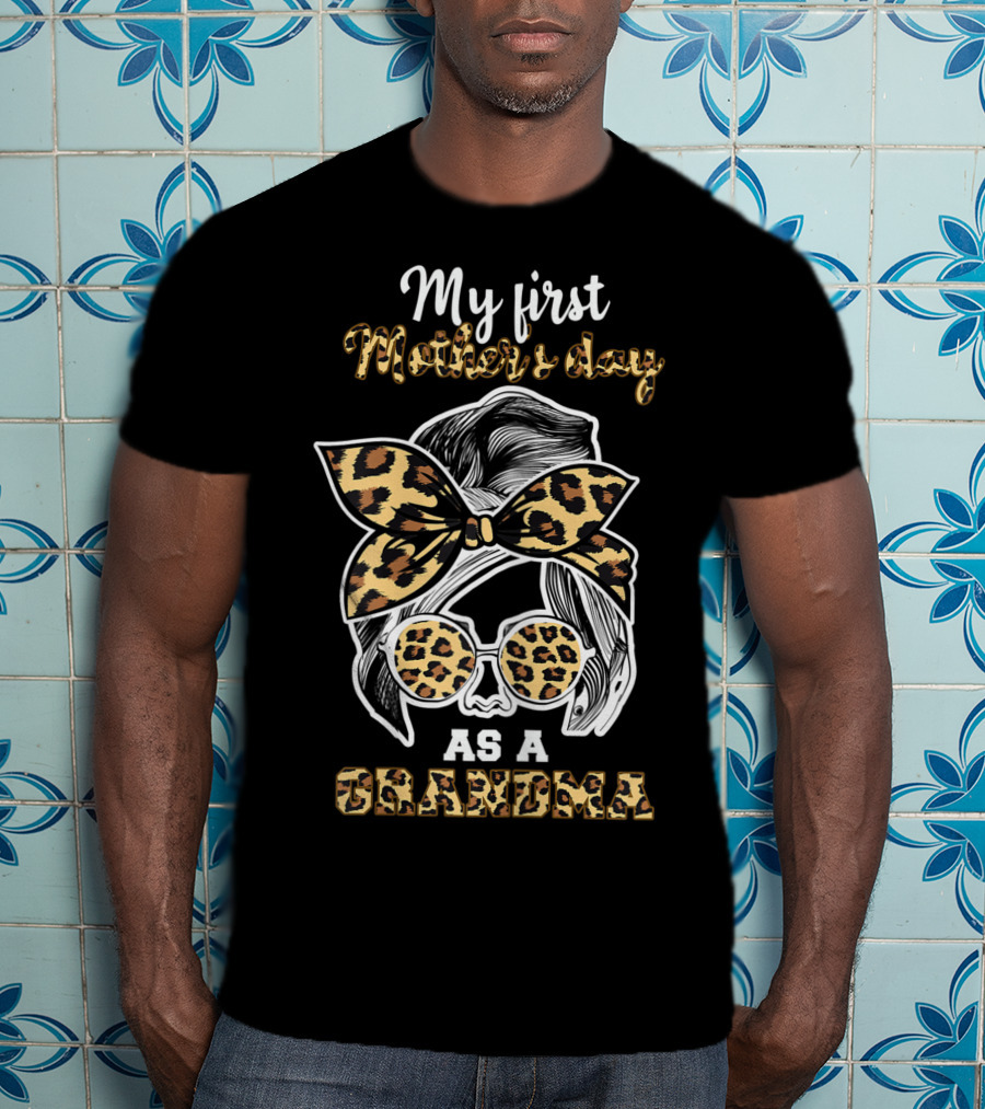 My First Mother's Day As A Grandma Leopard T-Shirt