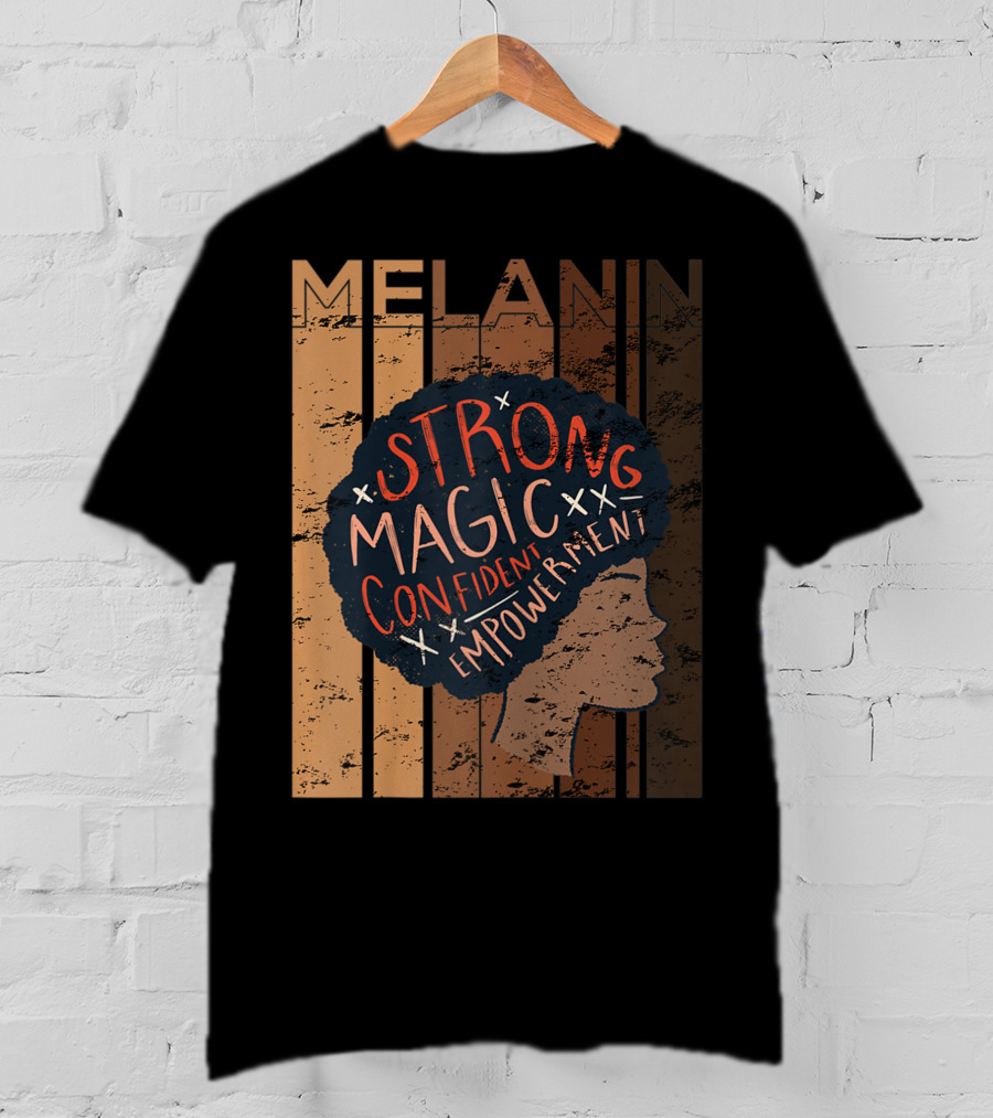 Melanin Strong Magic Confident Empowerment African History BHM T-Shirt
