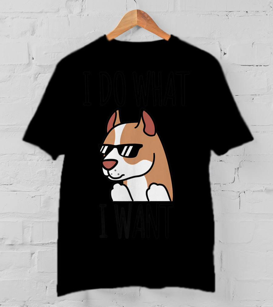 I Do What I Want Pit Bull Dog Sunglasses Cool Pup T-Shirt