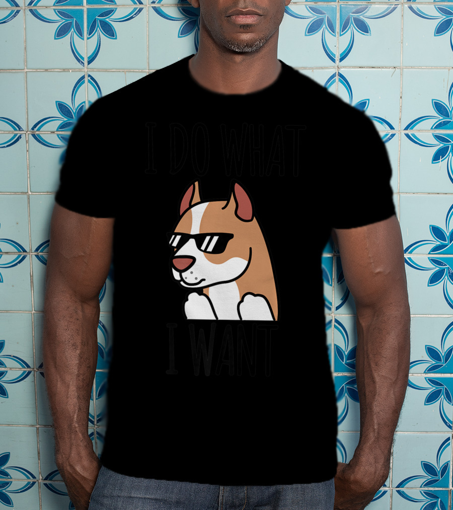 I Do What I Want Pit Bull Dog Sunglasses Cool Pup T-Shirt