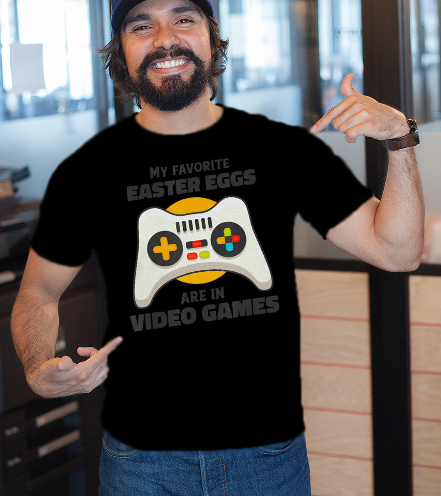 My Favorite Easter Eggs Are In Video Games Controller T-Shirt