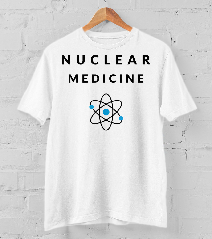 Nuclear Medicine Atom Symbol Radiology Radiologist Radiologists T-Shirt
