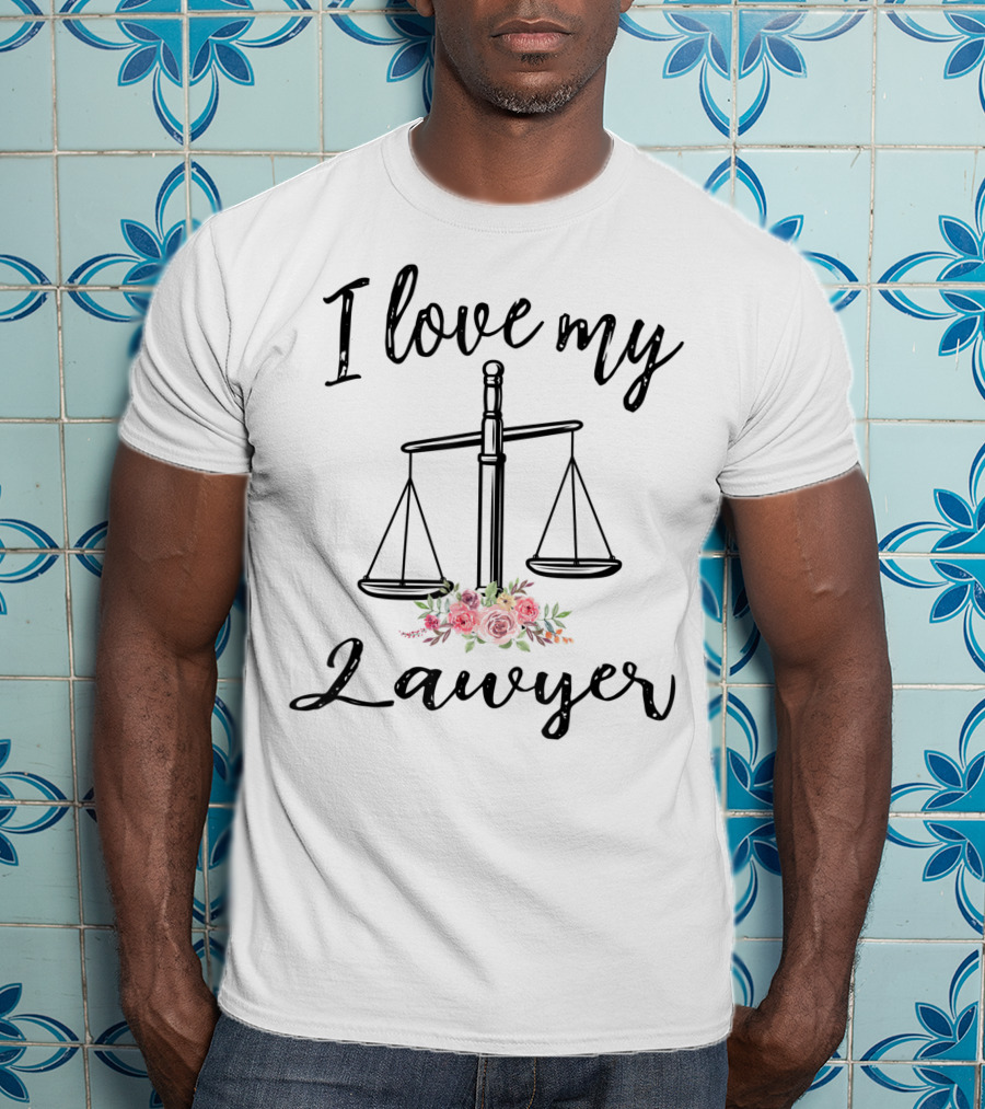 I Love My Lawyer Scales Of Justice Floral T-Shirt