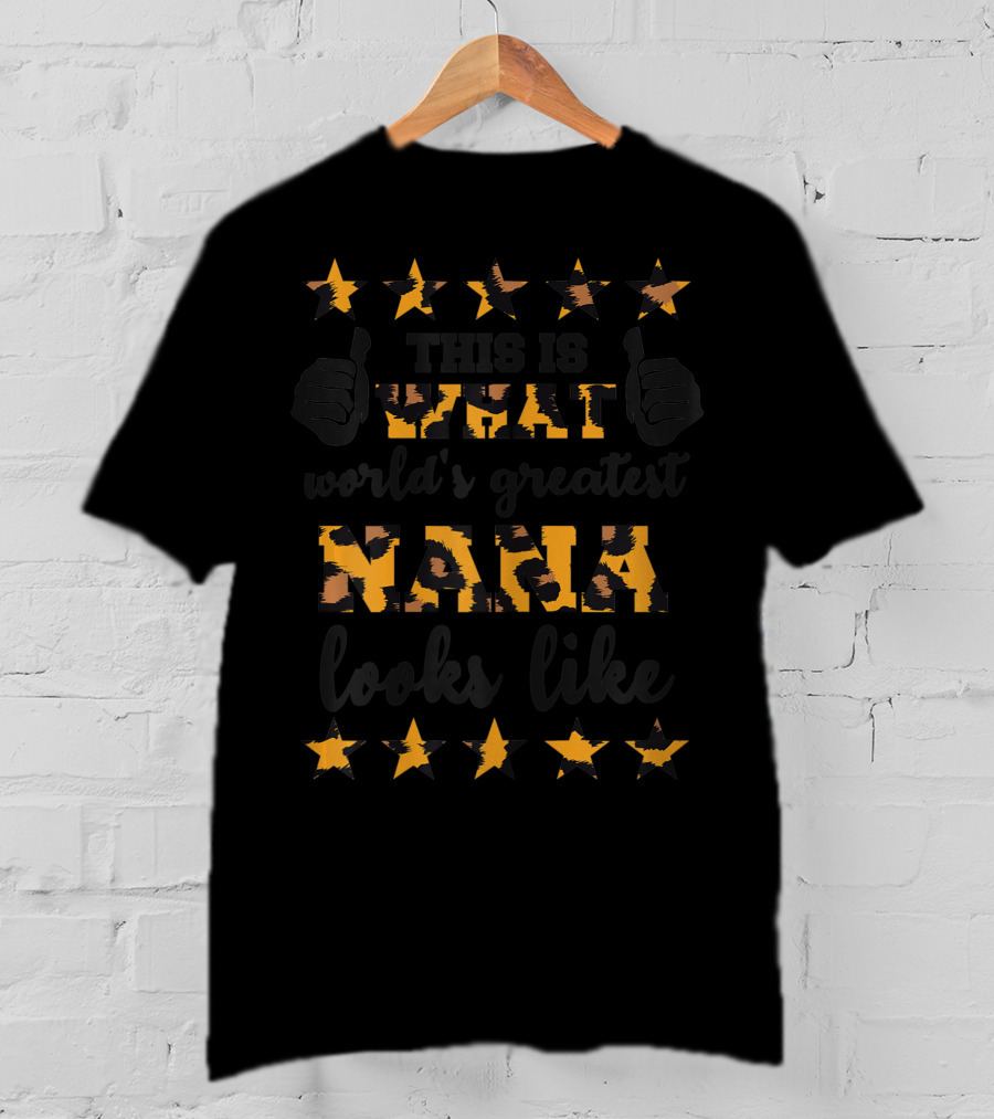 This Is What World's Greatest Nana Looks Like Leopard Stars T-Shirt