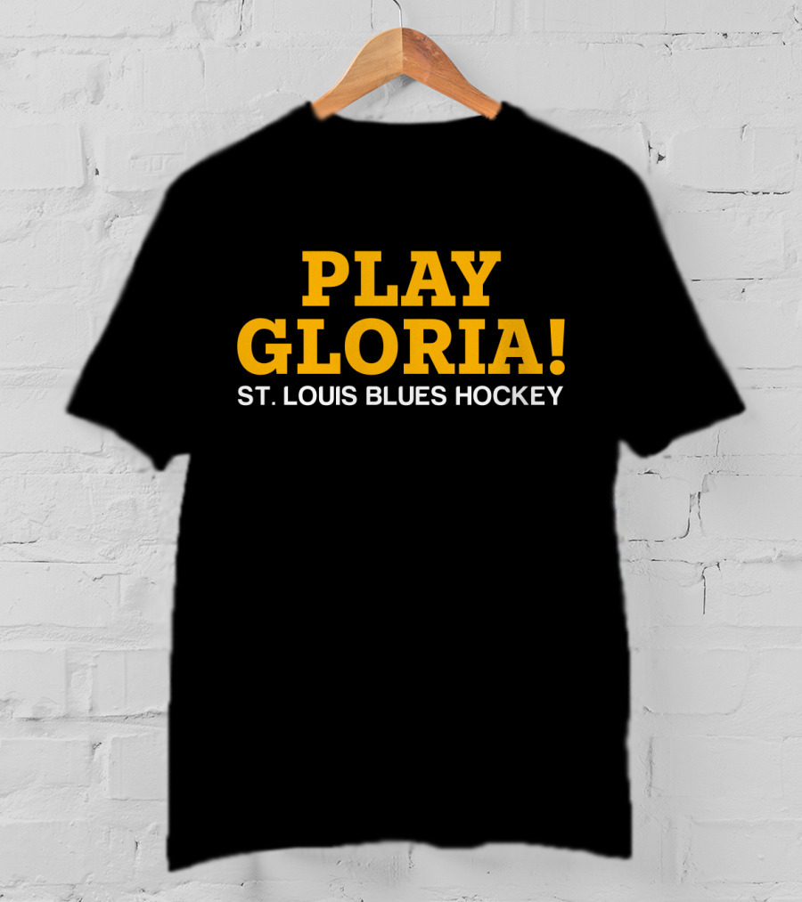 Play Gloria St. Louis Blues Hockey T-Shirt