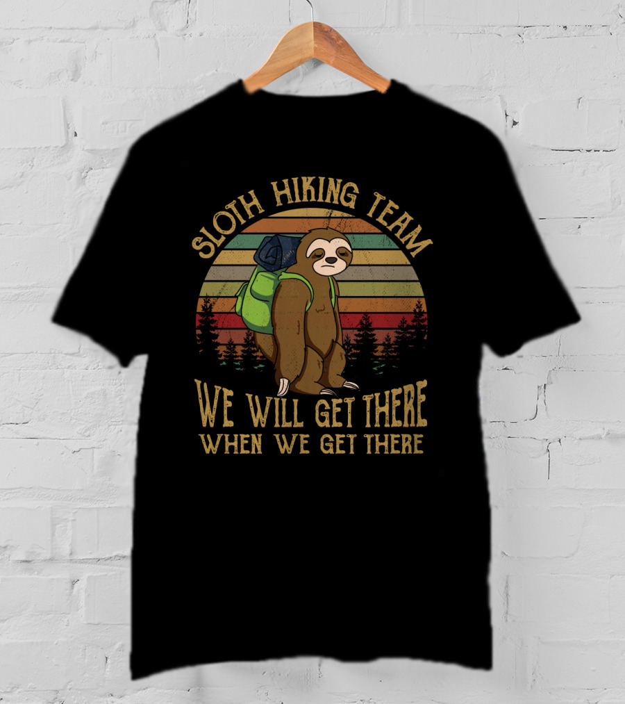 Sloth Hiking Team Retro Backpack Adventure We Will Get There T-Shirt