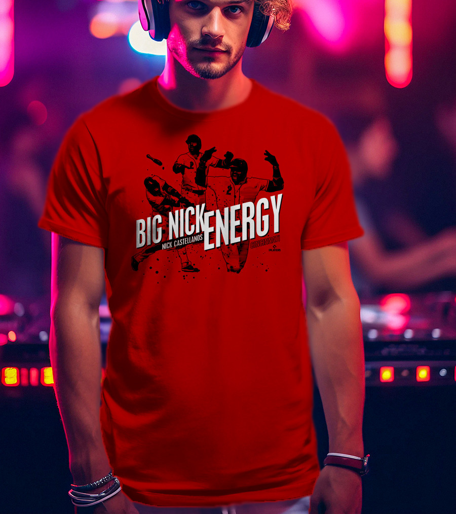 Big Nick Energy Nick Castellanos Cincinnati Cincyshirts Players T-Shirt