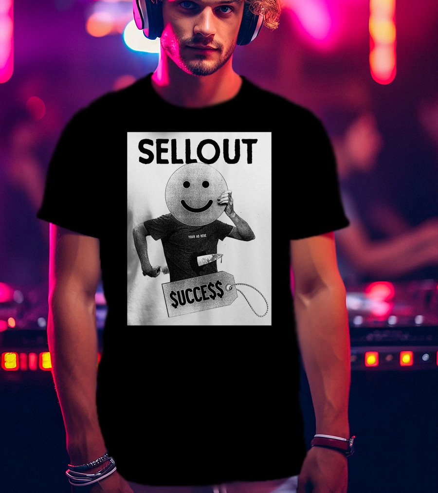 Sellout Your Ad Here Self Stabotage $ucce$$ Dan Ozzi The Sellout Store T-Shirt