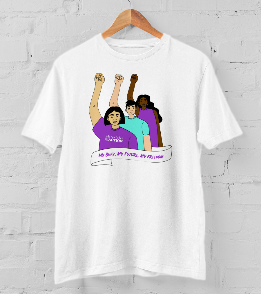 Ultraviolet Action Empowerment My Body My Future My Freedom T-Shirt