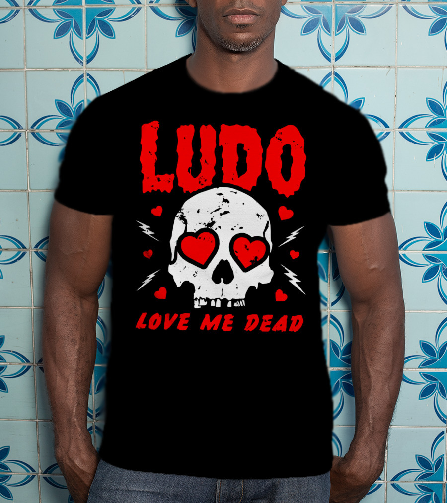 Ludo Love Me Dead Skull Heart Eyes T-Shirt