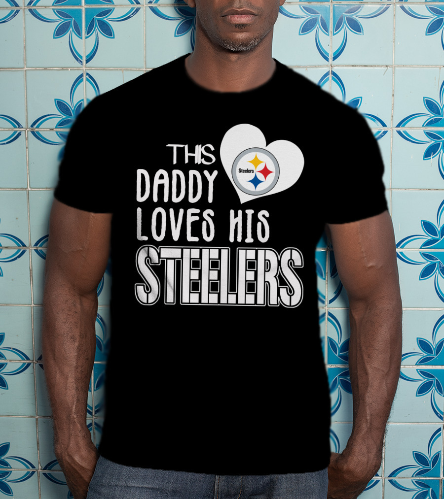 This Daddy Loves His Steelers T-Shirt