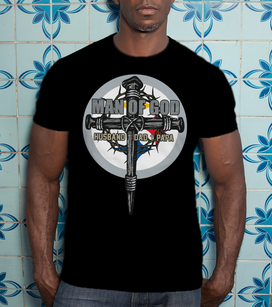 MAN OF GOD Husband Dad Papa Cross And Crown Of Thorns T-Shirt