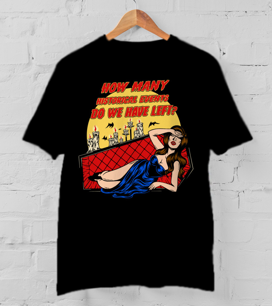 How Many Historical Events Do We Have Left Bat Candle Woman IN Blue Dress Coffin T-Shirt