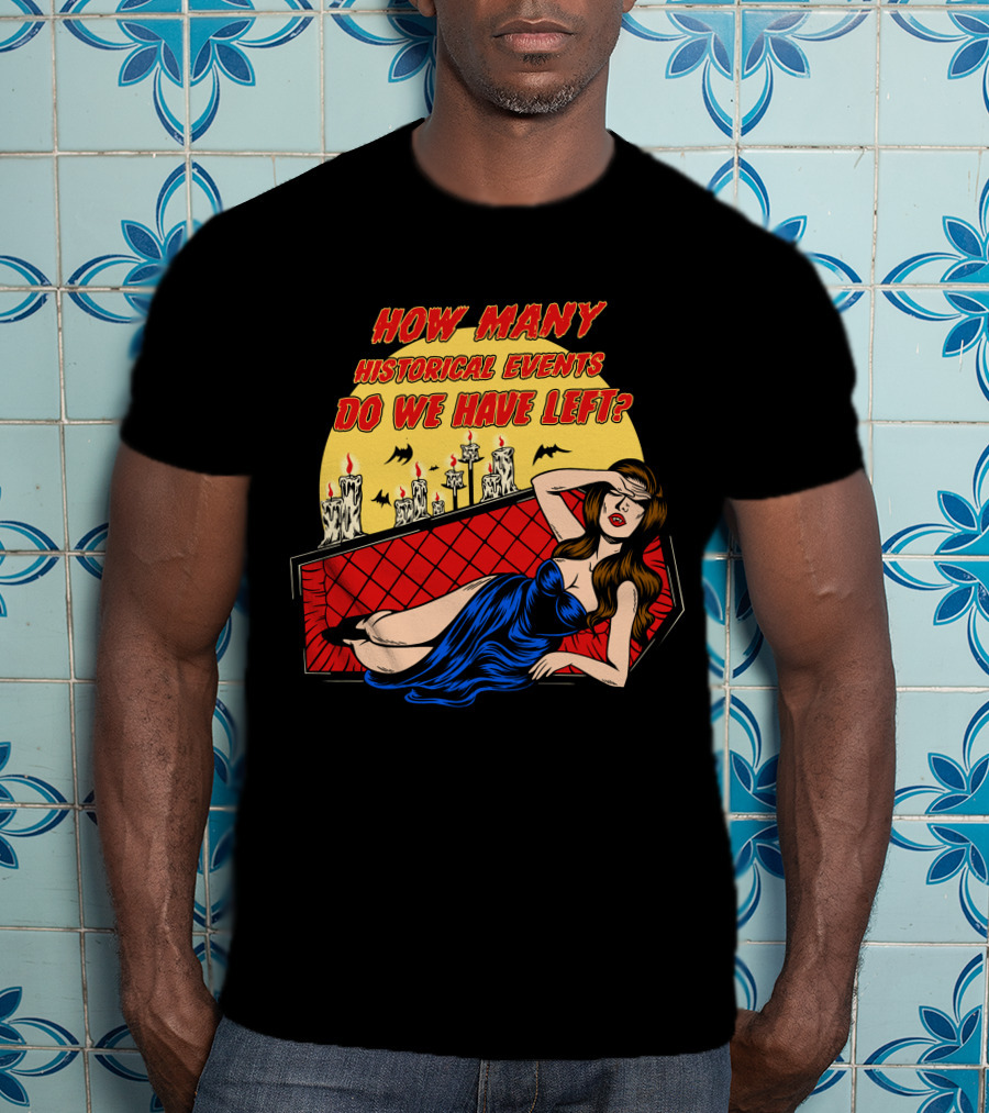 How Many Historical Events Do We Have Left Bat Candle Woman IN Blue Dress Coffin T-Shirt