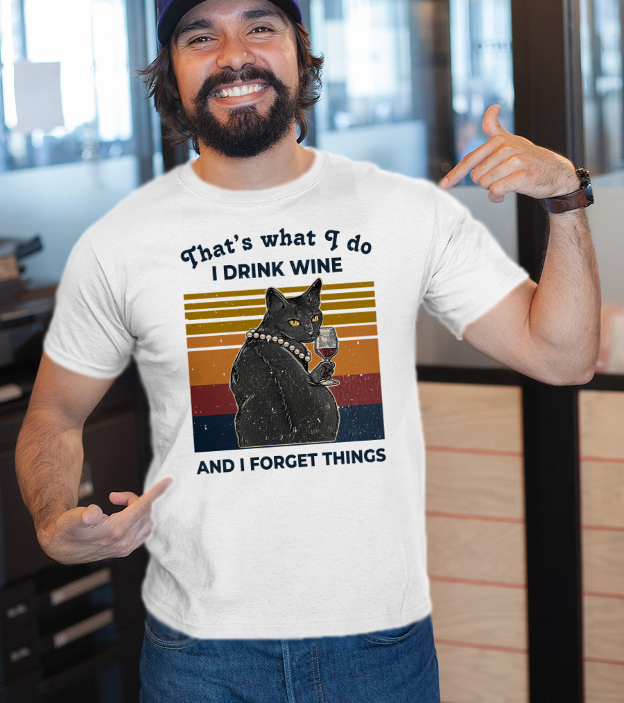 That's What I Do I Drink Wine And I Forget Things Retro Black Cat With Wine Glass T-Shirt