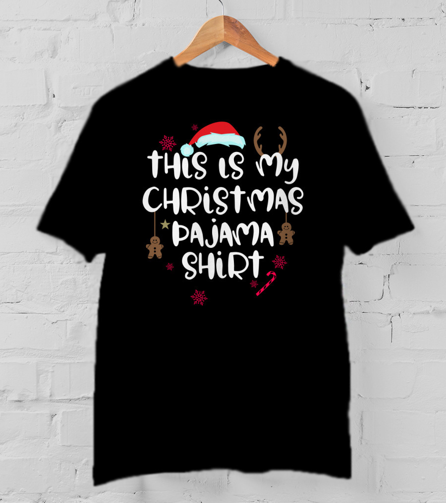 This Is My Christmas Pajama Shirt Santa Hat Reindeer Antlers Gingerbread Candy Cane Snowflakes T-Shirt