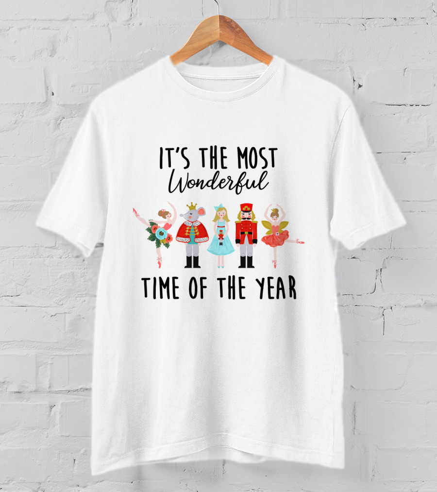 Ballet Christmas Nutcracker Characters It's The Most Wonderful Time Of The Year T-Shirt