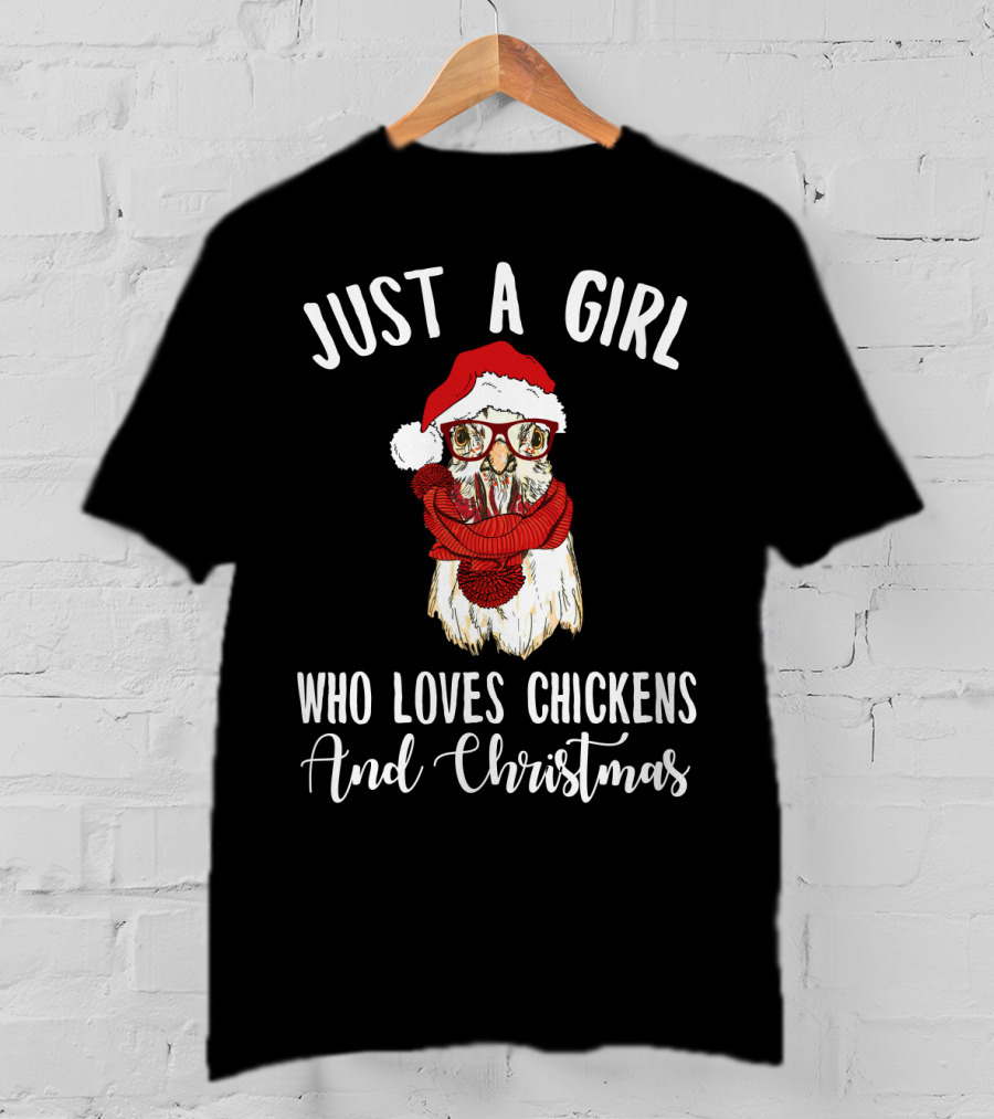 Just A Girl Who Loves Chickens And Christmas Santa Hat Glasses Scarf T-Shirt