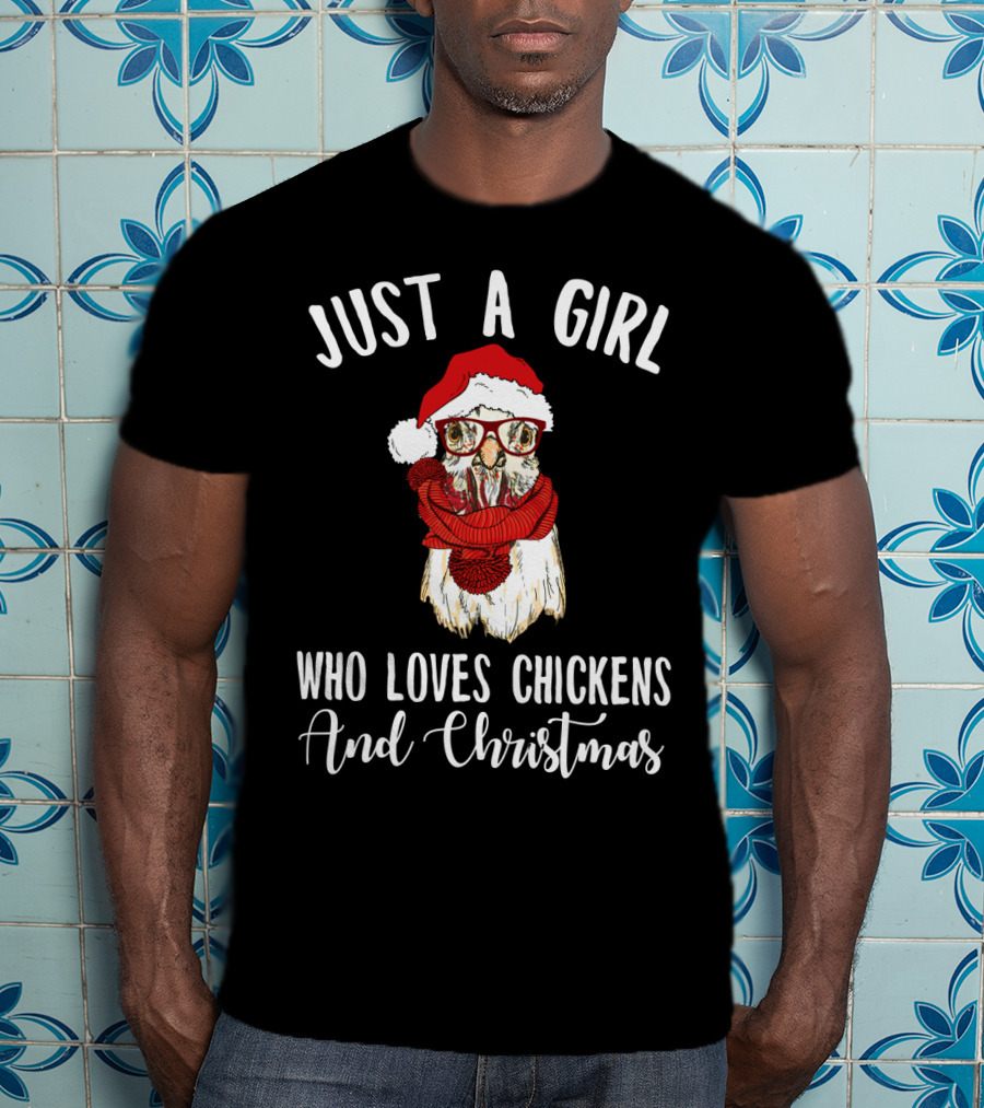 Just A Girl Who Loves Chickens And Christmas Santa Hat Glasses Scarf T-Shirt
