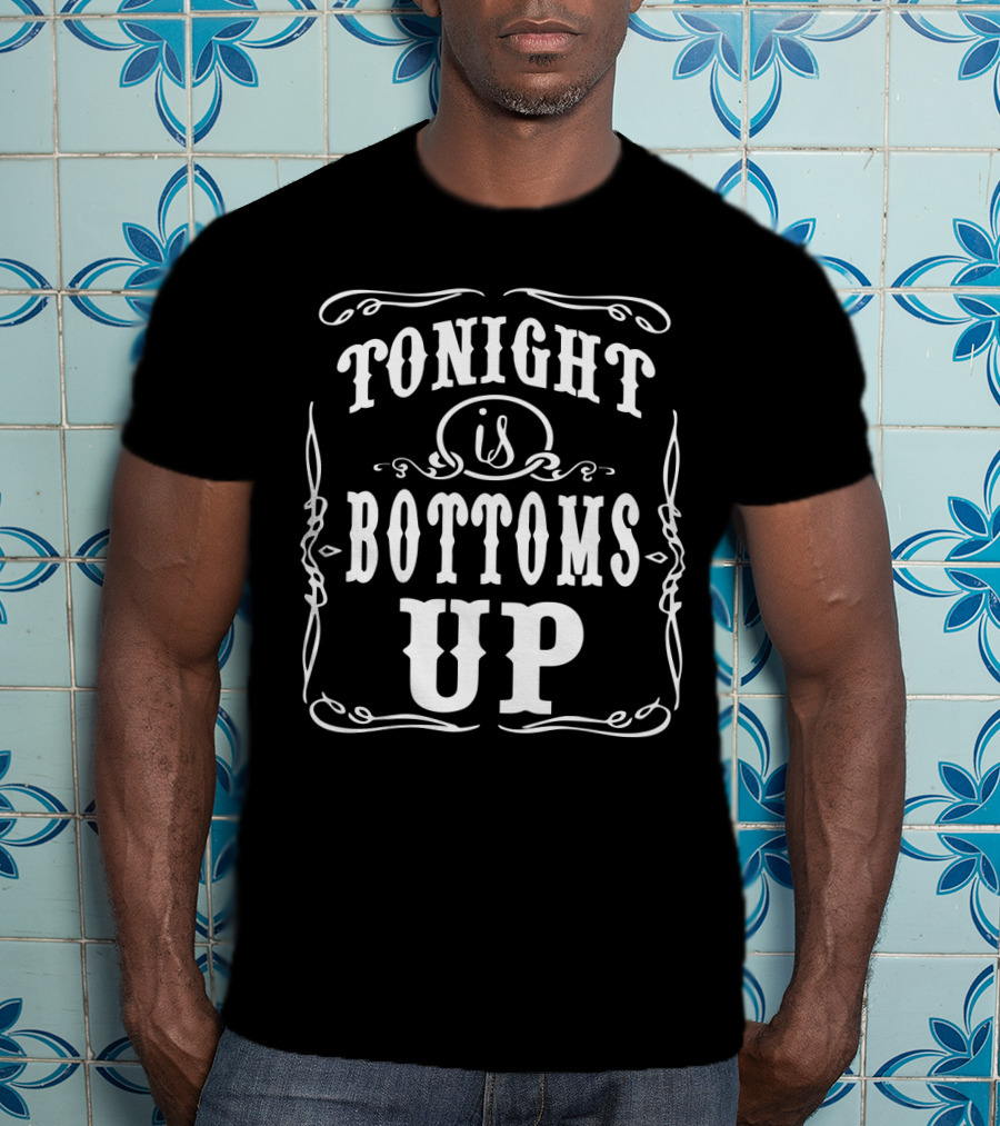 Tonight Is Bottoms Up Retro Style Drinking Phrase T-Shirt