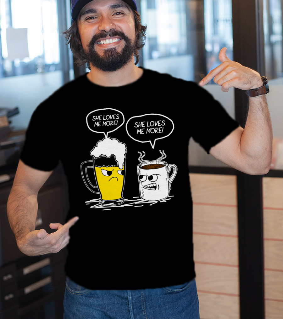 Beer And Coffee She Loves Me More Face-Off T-Shirt