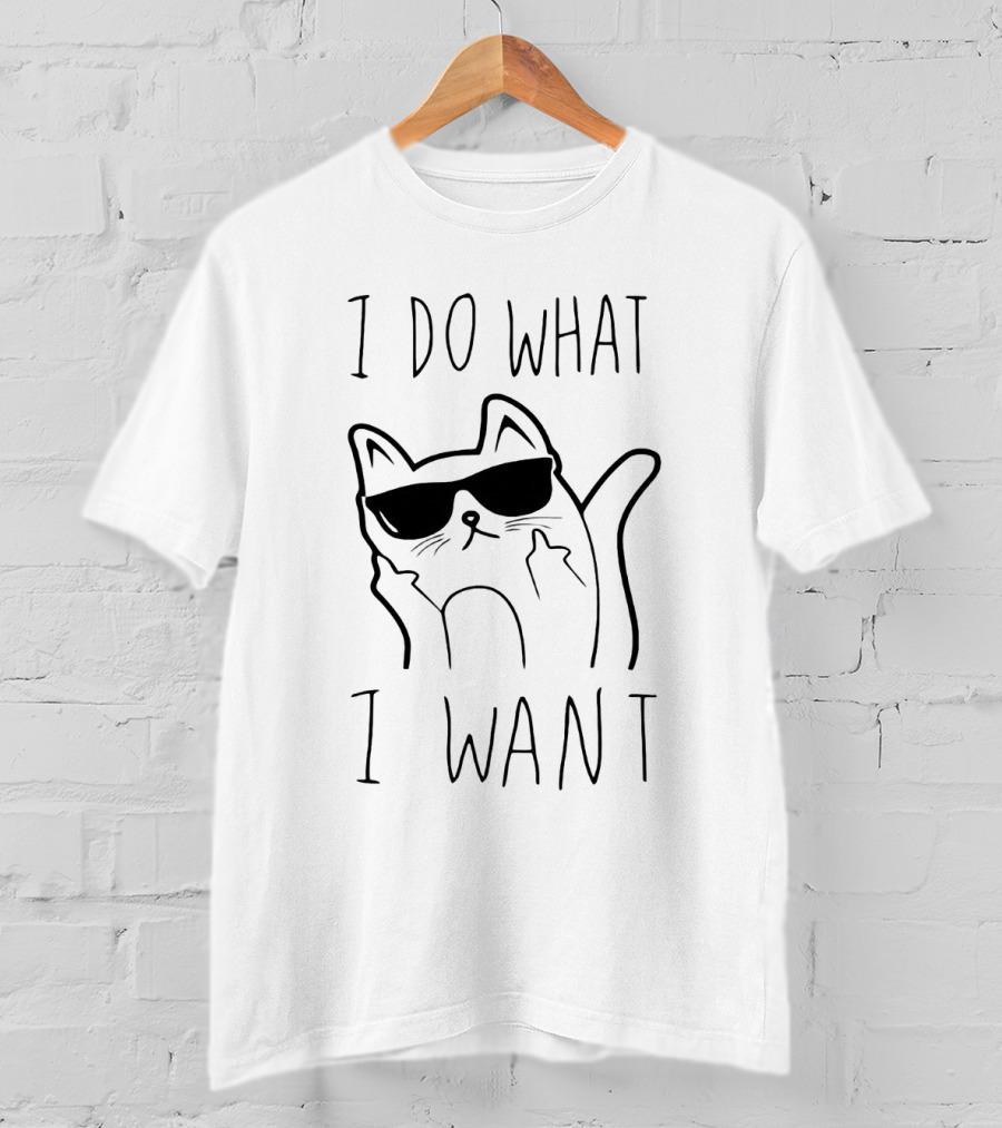 I Do What I Want Cat With Sunglasses Funny T-Shirt