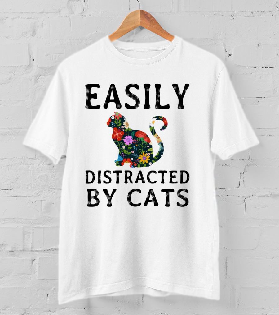 Easily Distracted By Cats Floral T-Shirt