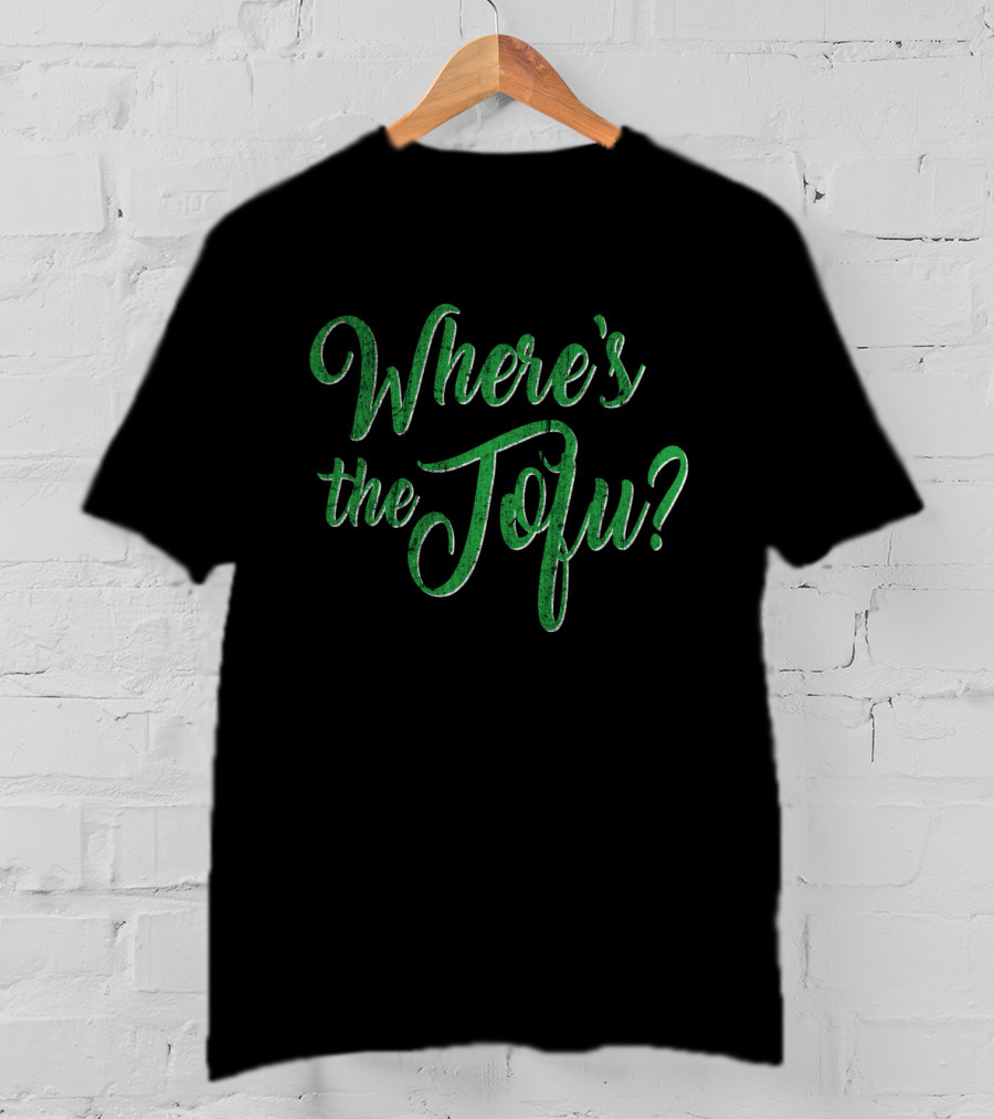 Where's The Tofu Question Playful Green Text T-Shirt