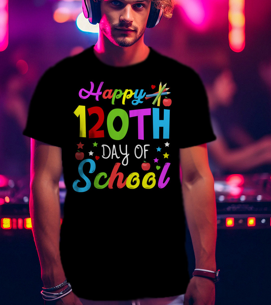 Happy 120th Day Of School Colorful Celebration With Stars And Apples T-Shirt