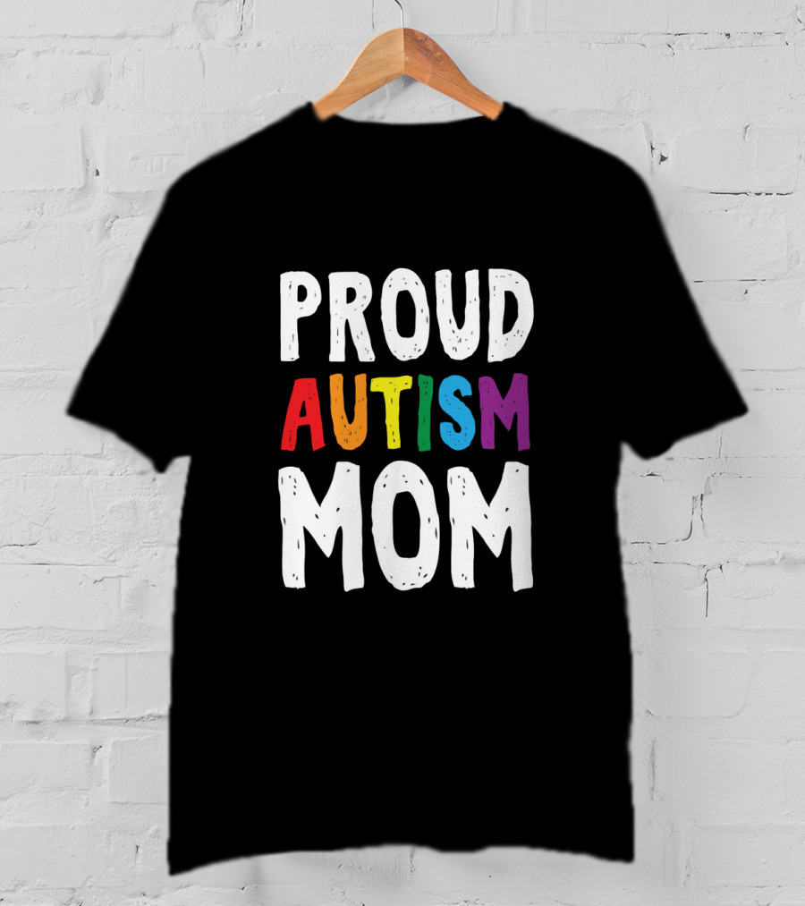 Proud Autism Mom Colorful Support And Awareness T-Shirt