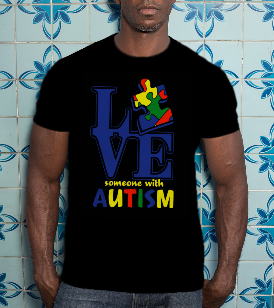 Love Someone With Autism Puzzle Piece T-Shirt