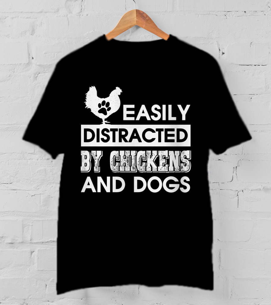 Easily Distracted By Chickens And Dogs Fun Animal Lovers T-Shirt