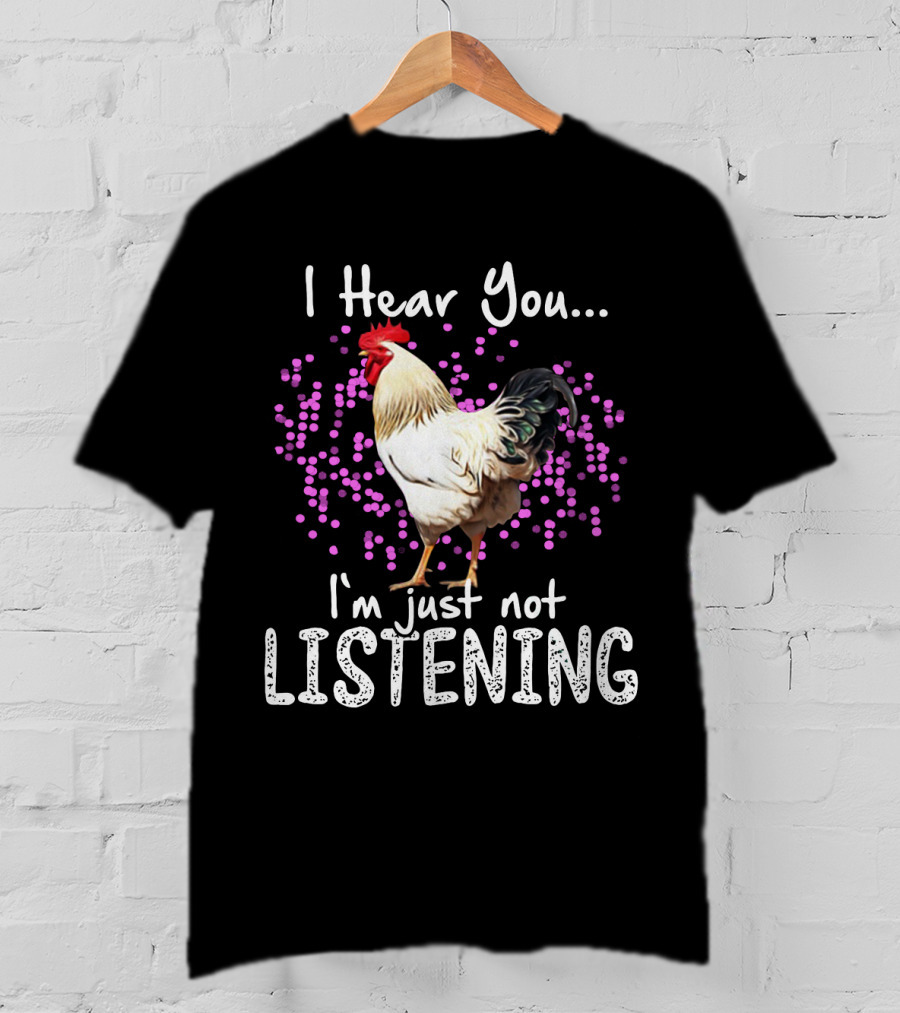 I Hear You I'm Just Not Listening Chicken With Purple Dot Background T-Shirt