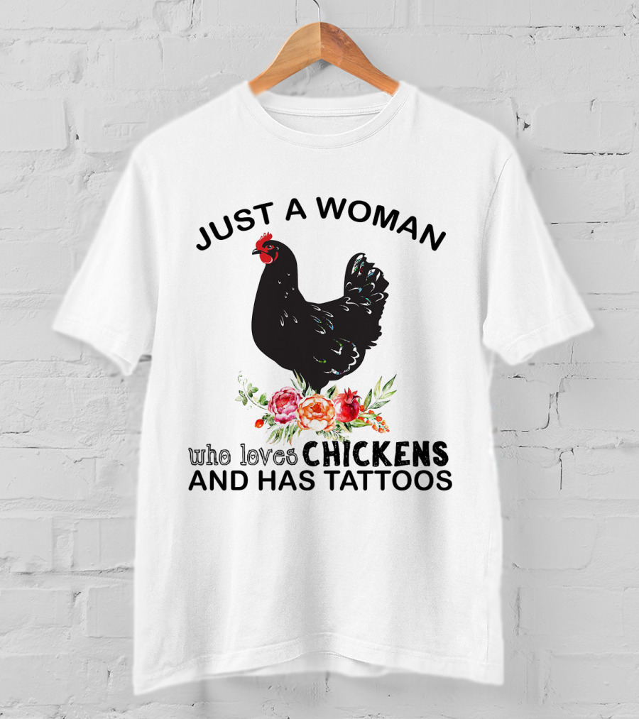 Just A Woman Who Loves Chickens And Has Tattoos Black Chicken With Flowers T-Shirt