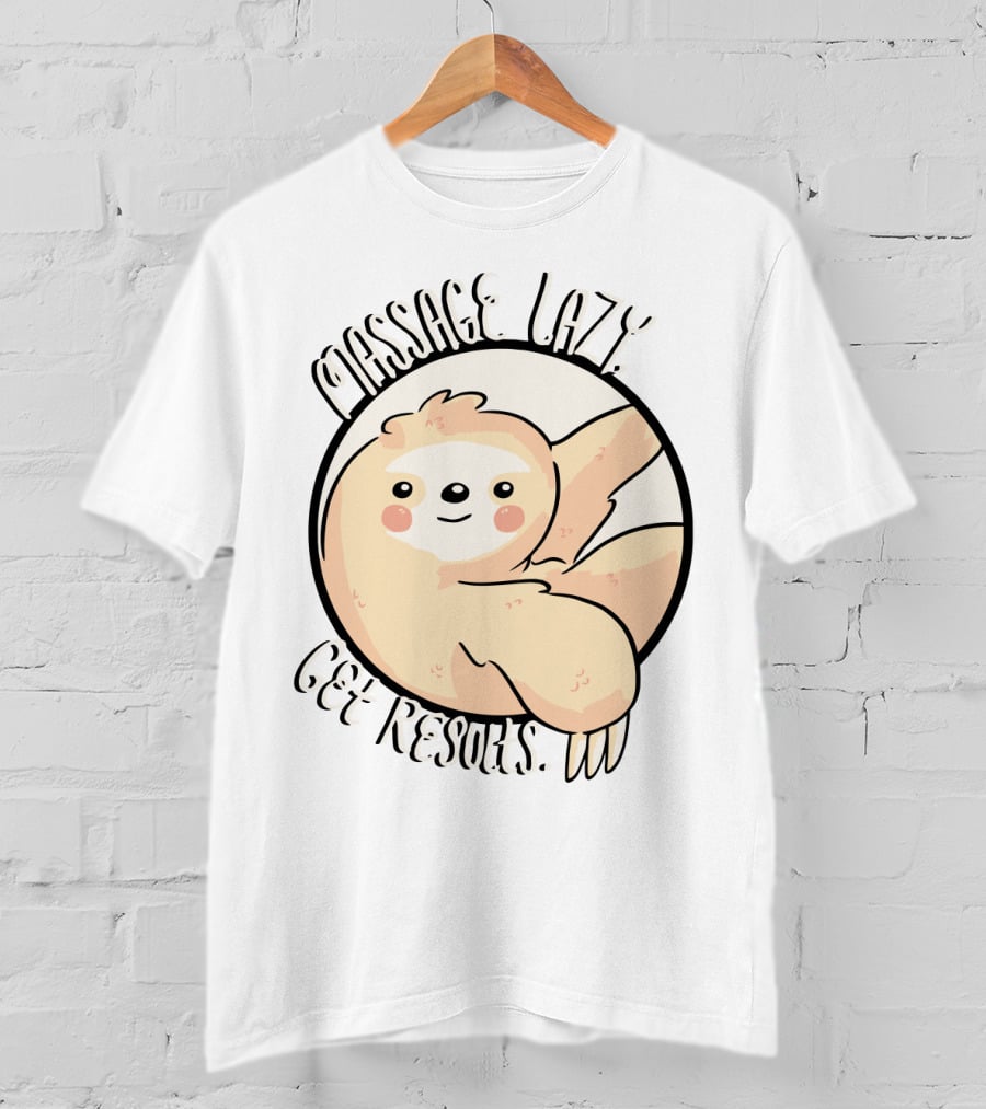 Massage Lazy Sloth Get Resorts Relaxation T-Shirt