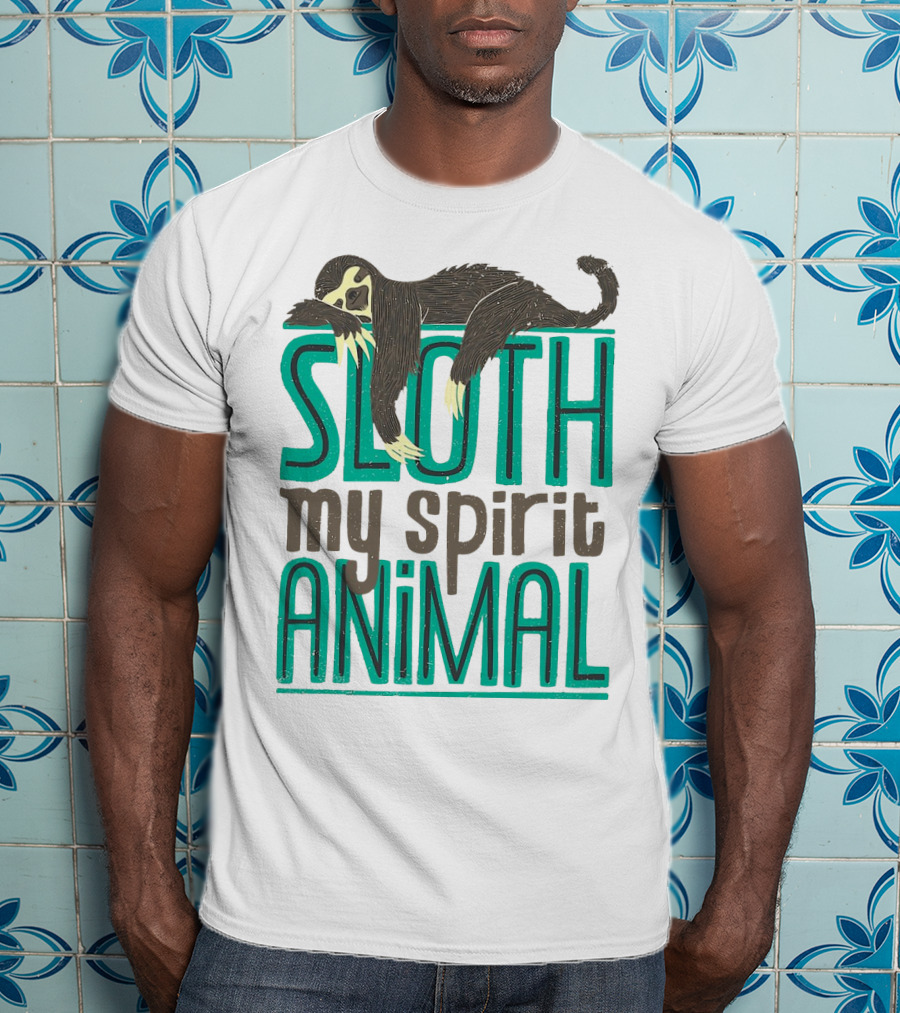 Sloth Sloth My Spirit Animal Relaxed Creature T-Shirt