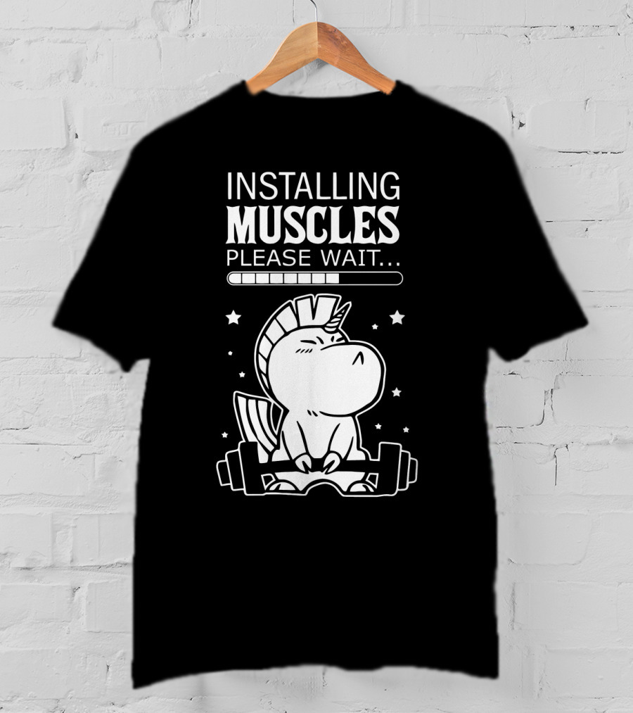 Installing Muscles Please Wait Unicorn Lifting Dumbbells T-Shirt