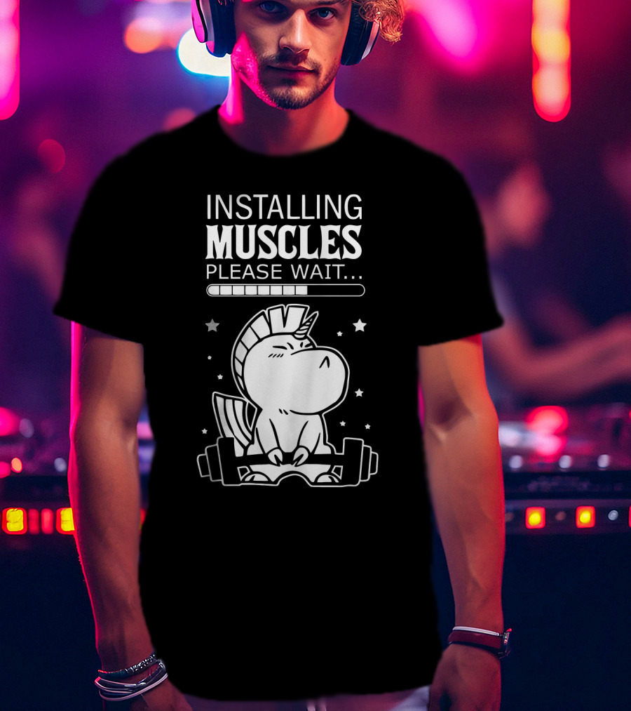 Installing Muscles Please Wait Unicorn Lifting Dumbbells T-Shirt