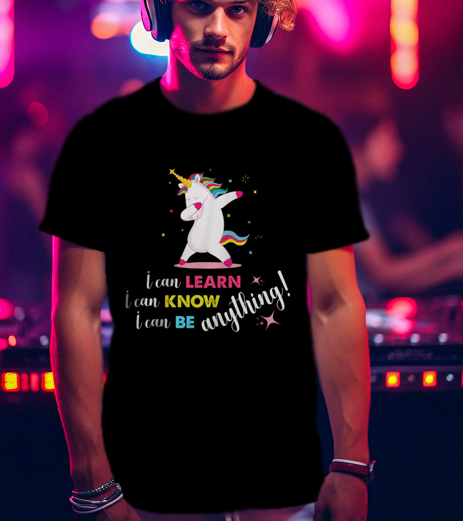 Unicorn Dab: I Can Learn, I Can Know, I Can Be Anything With Rainbow Mane And Star Accents T-Shirt