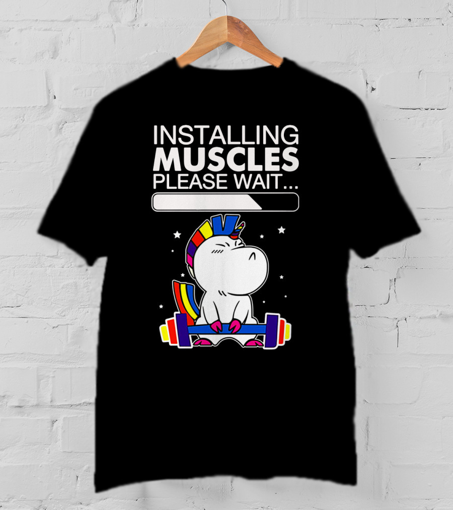 Installing Muscles Please Wait Unicorn Lifting Weights Rainbow Barbell T-Shirt