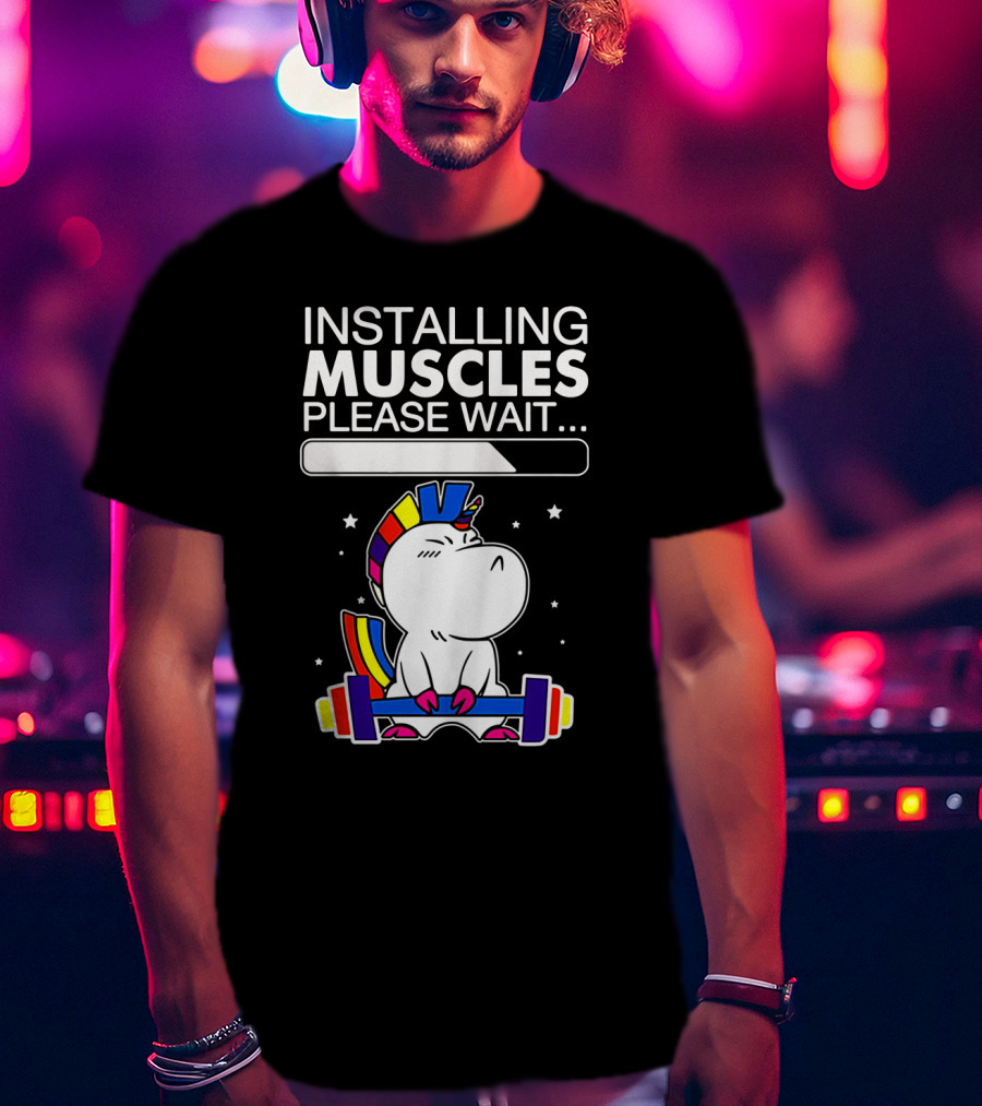 Installing Muscles Please Wait Unicorn Lifting Weights Rainbow Barbell T-Shirt