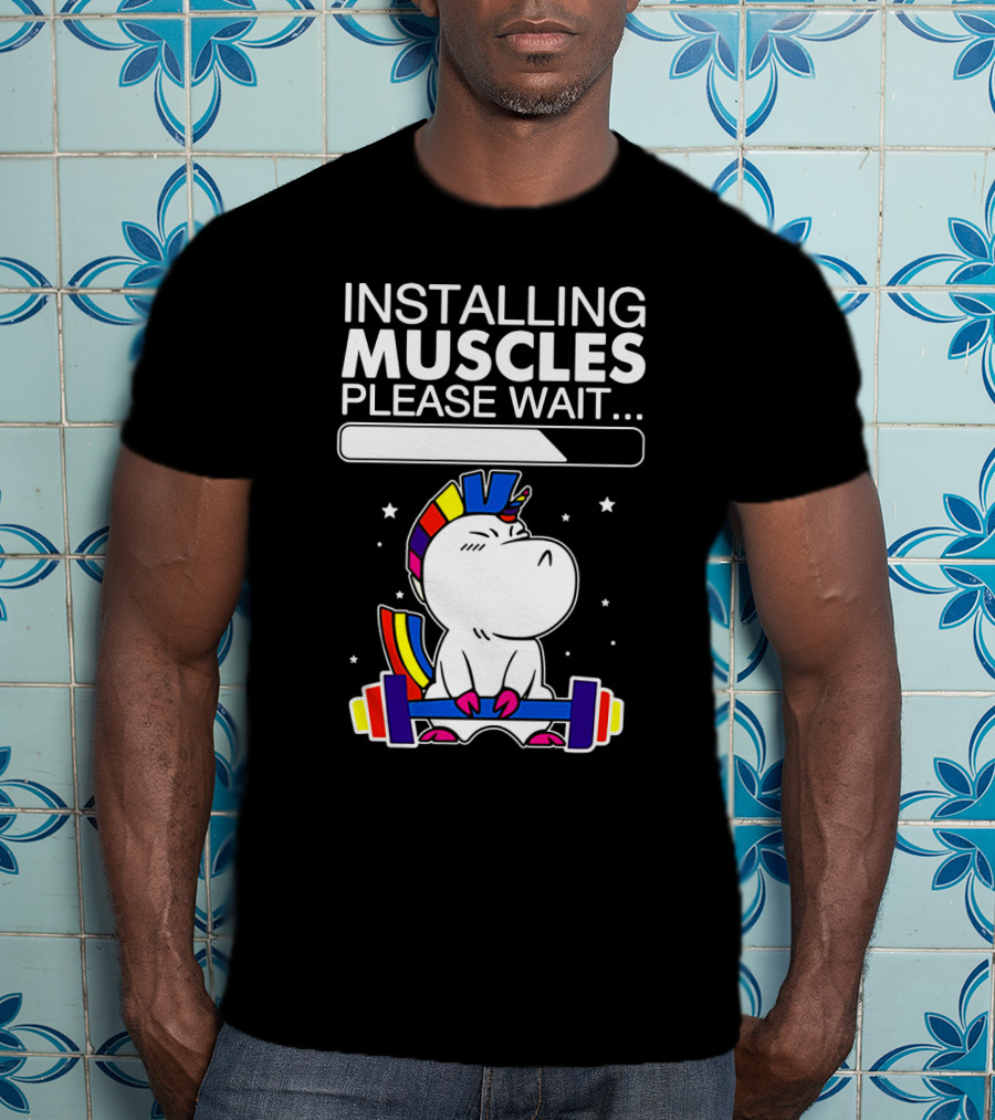 Installing Muscles Please Wait Unicorn Lifting Weights Rainbow Barbell T-Shirt