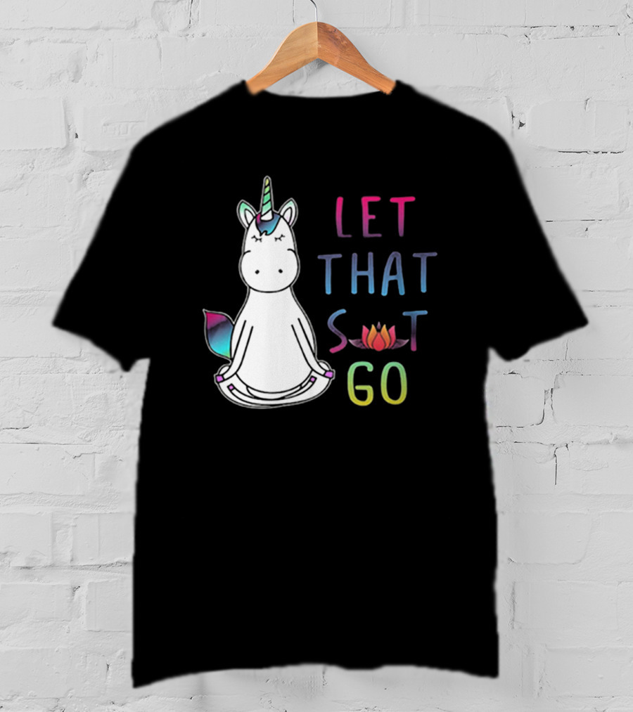 Let That Sit Go Yoga Unicorn Meditation Relaxation T-Shirt