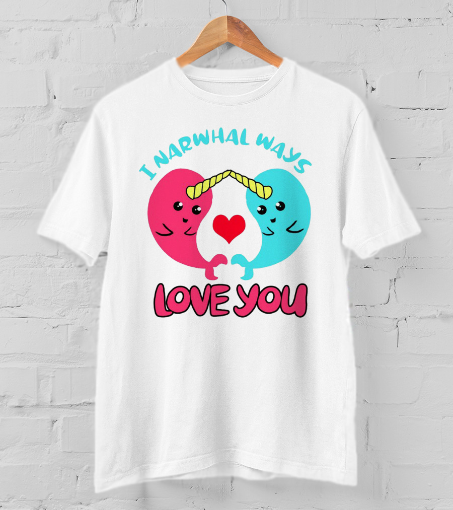 I Narwhal Ways Love You Kawaii Ocean Arctic Heart T-Shirt