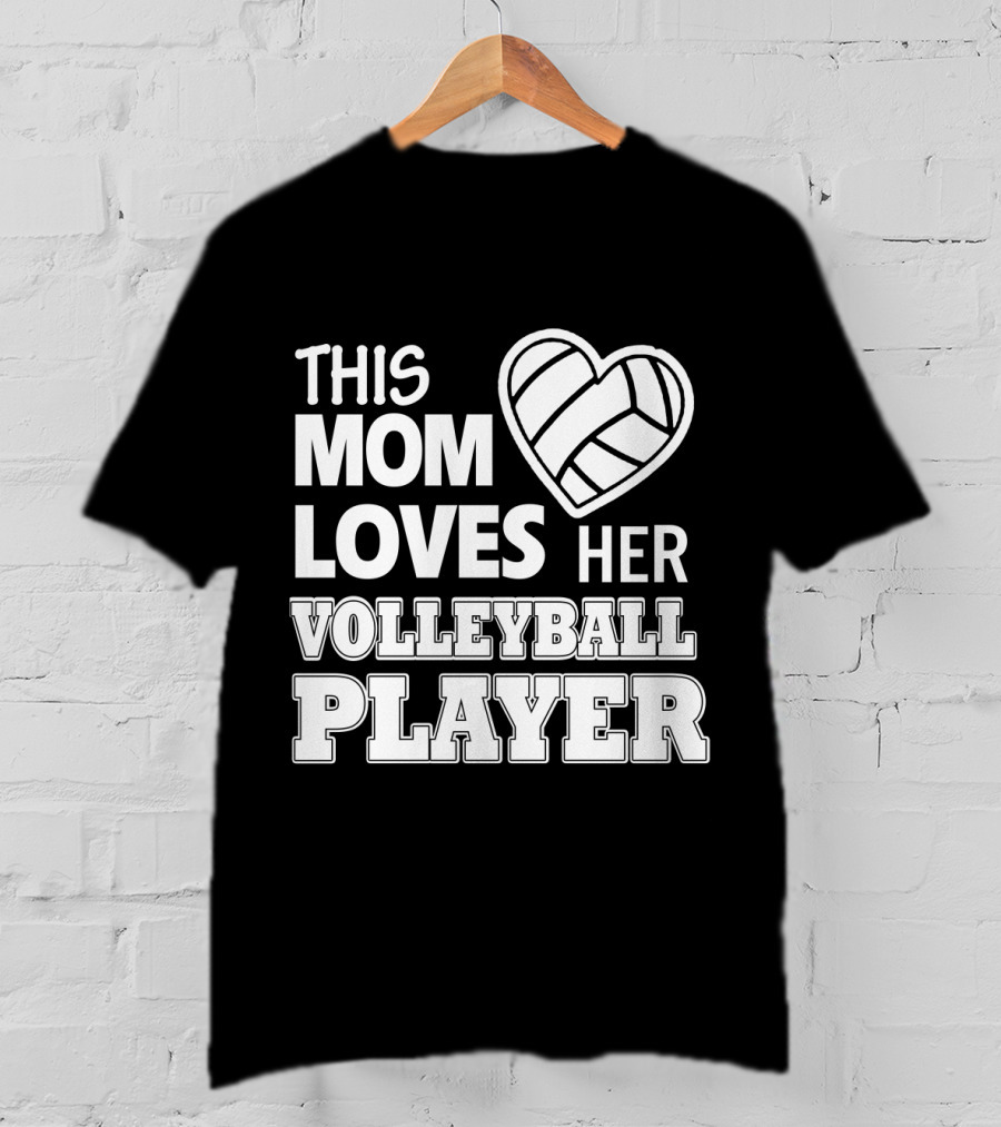 This Mom Loves Her Volleyball Player Heart T-Shirt